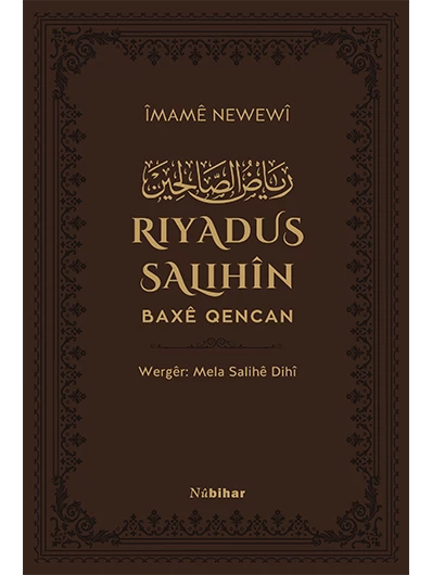 Riyadus-Salihîn (Baxên Qencan)