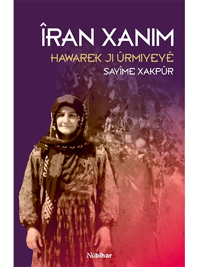 Îran Xanim: Hawarek Ji Ûrmiyeyê