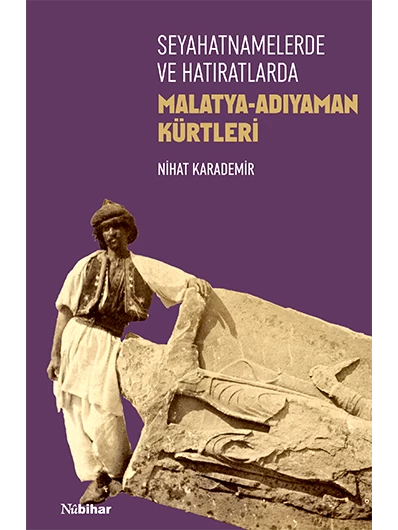 Seyahatnamelerde ve Hatıratlarda Malatya-Adıyaman Kürtleri