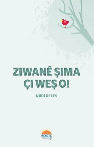 Ziwanê Şima Çi Weş O!