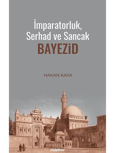 İmparatorluk, Serhad ve Sancak: Bayezid