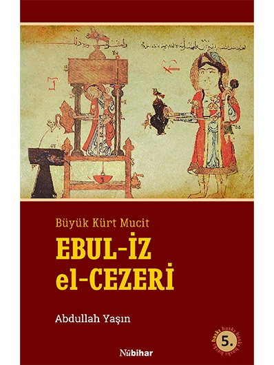 Büyük Kürt Mucit Ebul İz el-Cezeri