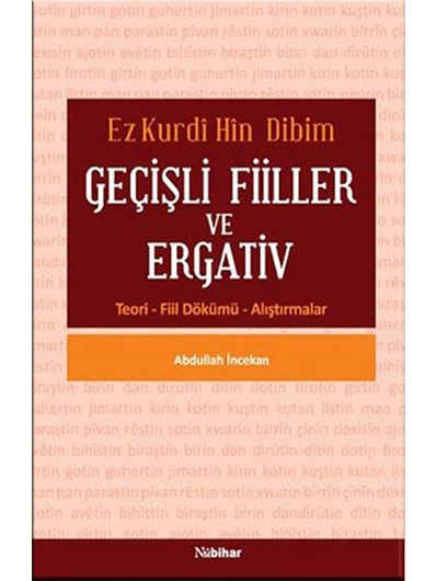 Pratik Kürtçe Dersleri & Ez Kurdî Hîn Dibim - Geçişli Fiiller Ve Ergativ