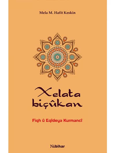 Xelata Biçûkan-Fiqh û Eqîdeya Kurmancî