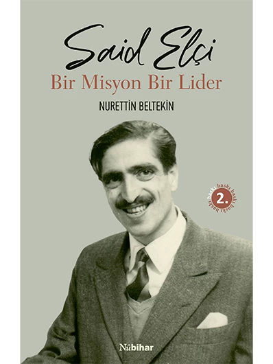 Said Elçi -Bir misyon Bir Lider-